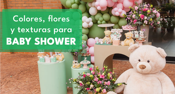 Flores, Colores y Texturas para Baby Shower