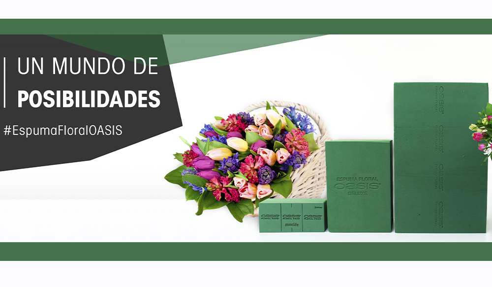 Espuma floral OASIS®, el Aliado Perfecto.
