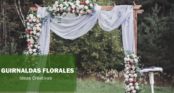 Guirnaldas Florales: Ideas Creativas para Decorar Bodas y Eventos