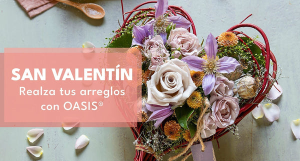 Eleva tus arreglos de San Valentín 2025 con productos OASIS®